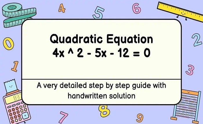 4x ^ 2 - 5x - 12 = 0