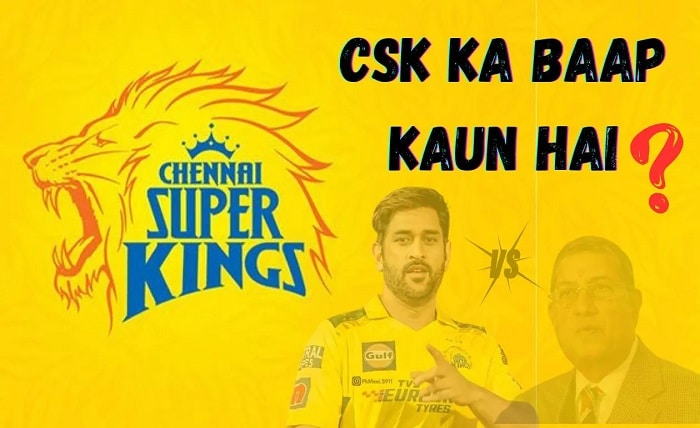 CSK Ka Baap Kaun Hai