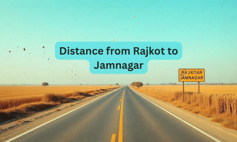 Distance from Rajkot to Jamnagar: Routes, Fares & Travel Guide