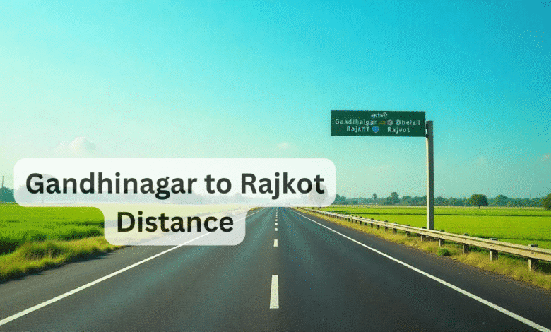 Gandhinagar to Rajkot Distance: Travel Guide & Route Options