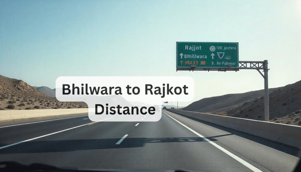 Bhilwara to Rajkot Distance: Routes, Travel Options & Tips India