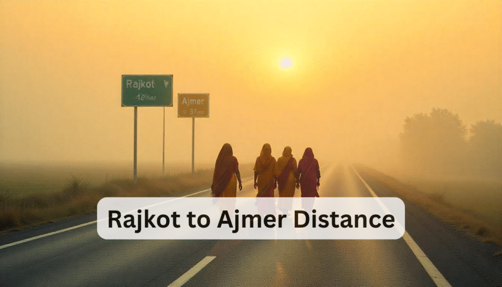 Rajkot to Ajmer Distance, Train, Bus & Travel Guide India