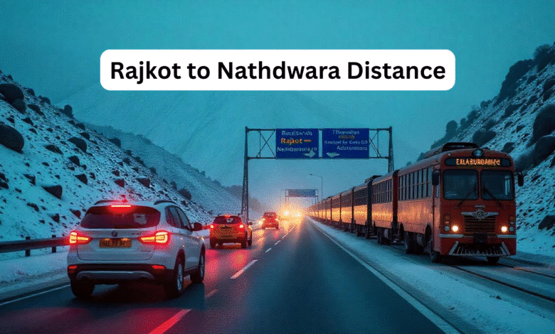 Rajkot to Nathdwara Distance: Complete Guide by Train, Bus & Road
