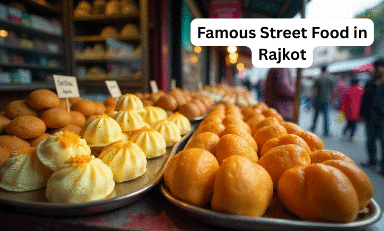 Famous Street Food in Rajkot: Top Veg Delights & Food Places Guide