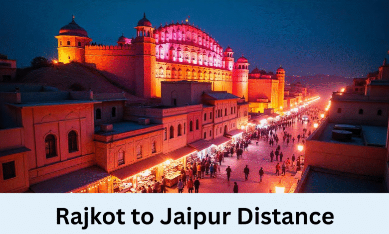 Rajkot to Jaipur Distance: Routes, Travel Modes & Tips for India