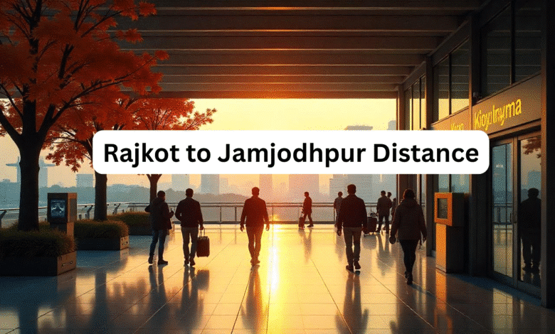 Rajkot to Jamjodhpur Distance: Complete Guide for Trains, Buses & Road