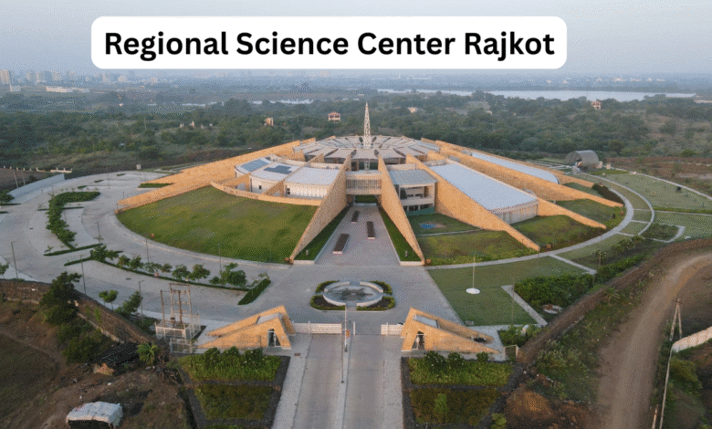 Regional Science Center Rajkot: Timings, Tickets & Visitor Guide